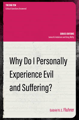Picture of Why Do I Personally Experience Evil and Suffering?