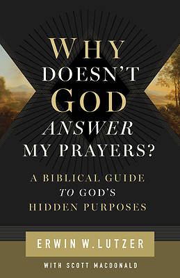 Picture of Why Doesn't God Answer My Prayers?