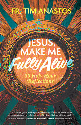Picture of Jesus, Make Me Fully Alive