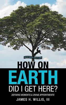 Picture of How On Earth Did I Get Here?